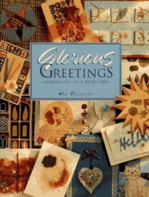 GLORIOUS GREETINGS Creating One-Of- A- Kind Cards - KATE TWELVETREES - NEW