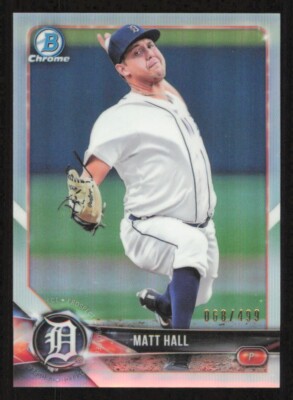 2018 Bowman Chrome MATT HALL Refractor #/499 card DETROIT TIGERS