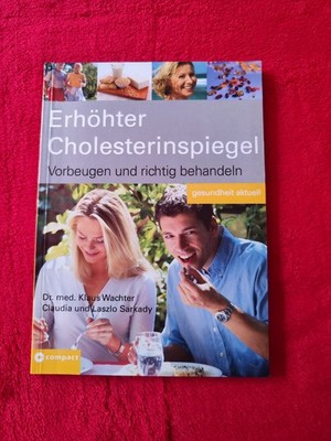 Erhöhter Cholesterinspiegel Vorbeugen und richtig behandeln (sehr gut) 104-3