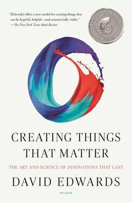 Creating Things That Matter Paperback by David Edwards