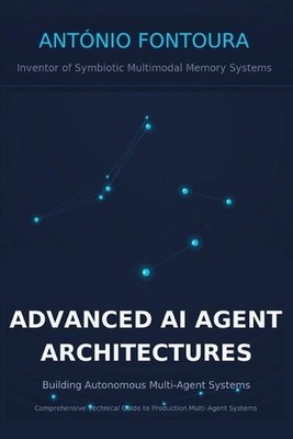 Advanced AI Agent Architectures: Building Autonomous Multi-Agent Systems by Ant?