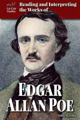 Reading and Interpreting the Works of Edgar Allan Poe (Lit Crit Guides), McArthu