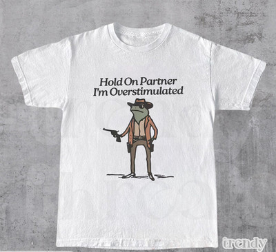Wait a moment, buddy! I'm so excited - fashionable T-shirts, men's and women's