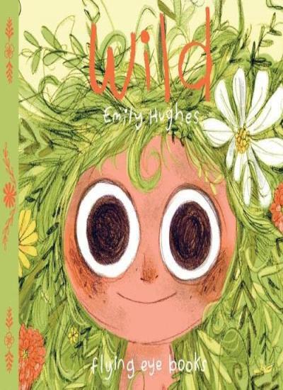 Wild By Emily Hughes. 9781909263628