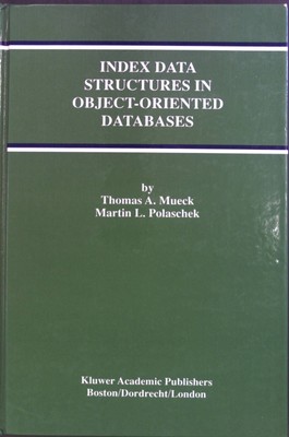 Index Data Structures in Object-Oriented Databases. The Kulwer International Ser