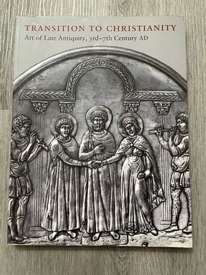 Transition to Christianity Art of Late Antiquity 3rd-7th Century AD Lazaridou VG