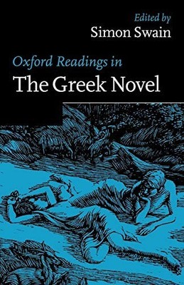 Oxford Readings in the Greek Novel (Oxford Readings ...