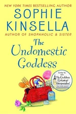 The Undomestic Goddess: A Novel - hardcover Kinsella, Sophie