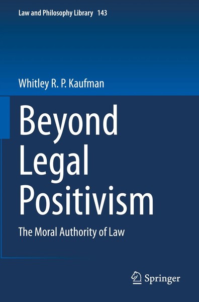Beyond Legal Positivism The Moral Authority Of Law Whitley R. P. Kaufman Buch Vi-image