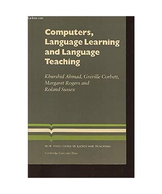 Computers, Language Learning and Language Teaching (Cambridge Language Teaching 