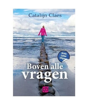 Boven alle vragen: Grote letter uitgave [Grote letter bibliotheek, 3807], Claes,