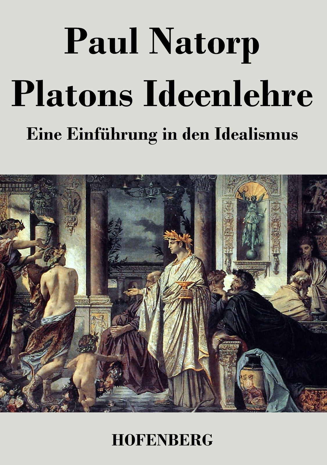 Thumbnail - Platons Ideenlehre Eine Einführung In Den Idealismus Paul Natorp