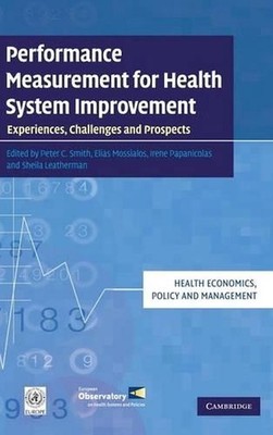 Performance Measurement for Health System Improvement: Experiences, Challenges a