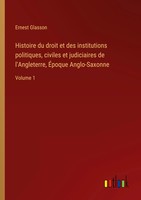 Histoire Du Droit Et Des Institutions Politiques, Civiles Et Judiciaires De...