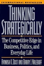 Thinking Strategically by Dixit, Avinash K.; Nalebuff, Barry J.