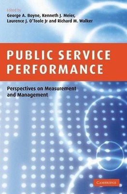 Public Service Performance: Perspectives on Measurement and Management by George