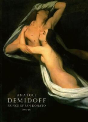Anatole Demidoff - Prince of San Donato (1812-70) (Collectors of