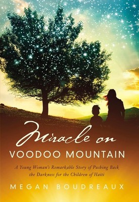 Miracle on Voodoo Mountain By Megan Boudreaux NEW (Paperback)  memoir Book