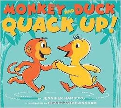 Monkey and Duck Quack Up! Jennifer Hamburg