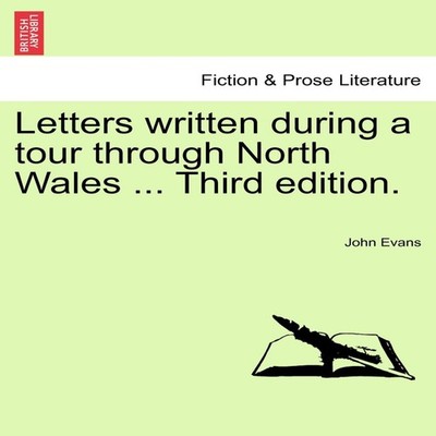 Letters written during a tour through North Wales ... Third editi
