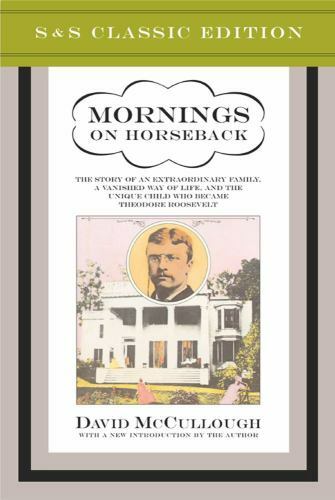 Mornings on Horseback: The Story of an Ext- 9780743217385, McCullough ...