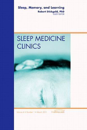 Sleep, Memory and Learning, An Issue of Sleep Medicine Clinics Volume 6-1