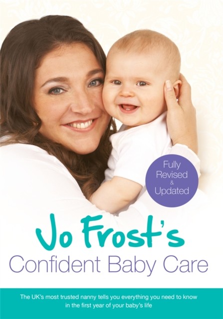 Jo Frosts Confident Baby Care by Jo Frost PAPERBACK 9781409136217