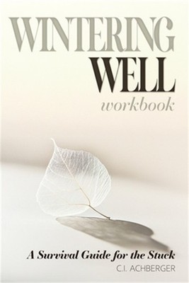 Wintering Well: A Survival Guide for the Stuck (Paperback or Softback)