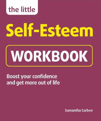 The Little Self-Esteem Workbook | Boost your confidence and get more out of life