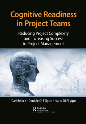 Cognitive Readiness in Project Teams: Reducing Project Complexity and Increasing