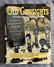 OLD GUNSIGHTS: A COLLECTORS GUIDE, 1850-1965 By Nick Stroebel