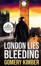 London Lies Bleeding: Introducing A New Kind of Hero by Gomery Kimber Paperback 