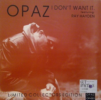 Opaz Featuring Ray Hayden - I Don't Want It (12'')