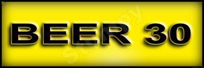 Beer 30 Metal Sign 6'' x 18'' or  8'' x 24''