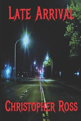 Late Arrival By Christopher Ross - New Copy - 9781005248543