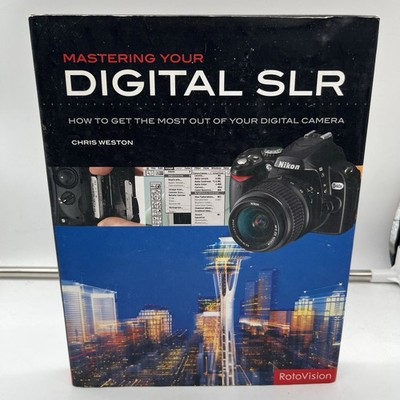 MASTERING YOUR DIGITAL SLR - CHRIS WESTON