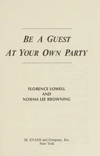 Be a Guest at Your Own Party Hardcover Florence, Browning, Norma