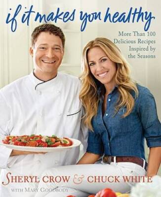 If It Makes You Healthy: More Than 100 Delicious Recipes Inspired by the  - GOOD