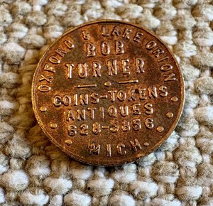 Bob Turner Coins Tokens Antiques Oxford & Lake Orion Mich 1978 Trade Token (264 
