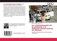 La CriminalizacióN De La Protesta Y El Derecho Penal MíNimo En MéXico Rodolfo Go