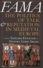 Fama : The Politics of Talk and Reputation in Medieval Europe Pap