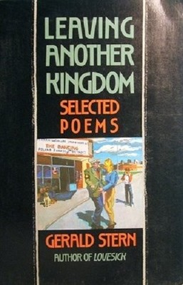 LEAVING ANOTHER KINGDOM: SELECTED POEMS By Gerald Stern *Excellent Condition*