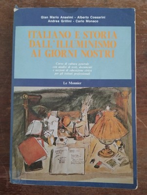 Italiano e storia Anselmi Cossarini Grillini Monaco 1989 Le Monnier