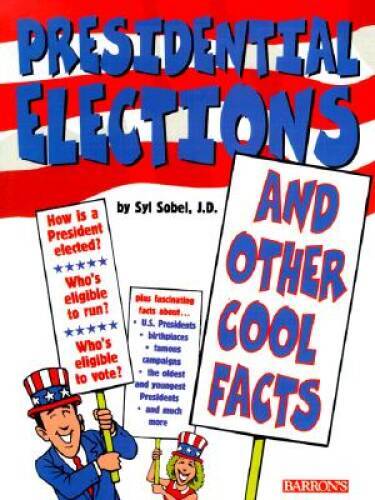 Presidential Elections and Other Cool Facts: And Other Cool Facts - GOOD