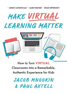 Make Virtual Learning Matter: How to Turn Virtual Classrooms into a Remarkable,