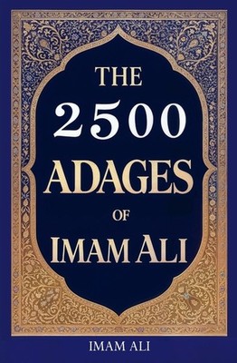 The 2500 Adages Of Imam Ali