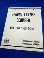 C.1965 NOS Maine Game Warden Sign FISHING LICENSE REQUIRED Camp Decor 11x9"