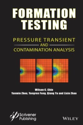 Formation Testing: Pressure Transient and Conta, Chin, Zhou, Feng, Yu, Zhao+=