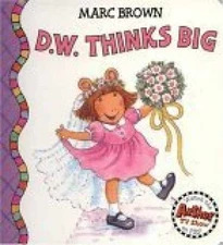 D.W. Thinks Big (D. W. Series) - Hardcover, by Brown Marc - Acceptable c
