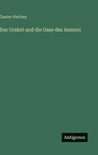 Das Orakel und die Oase des Ammon by Gustav Parthey (German) Hardcover Book
